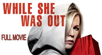 WHILE SHE WAS OUT – Full Movie Free Online – Starring Kim Basinger